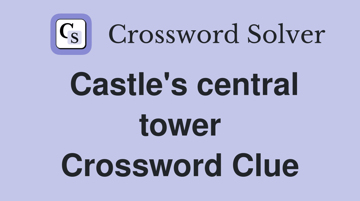 Castle's central tower Crossword Clue