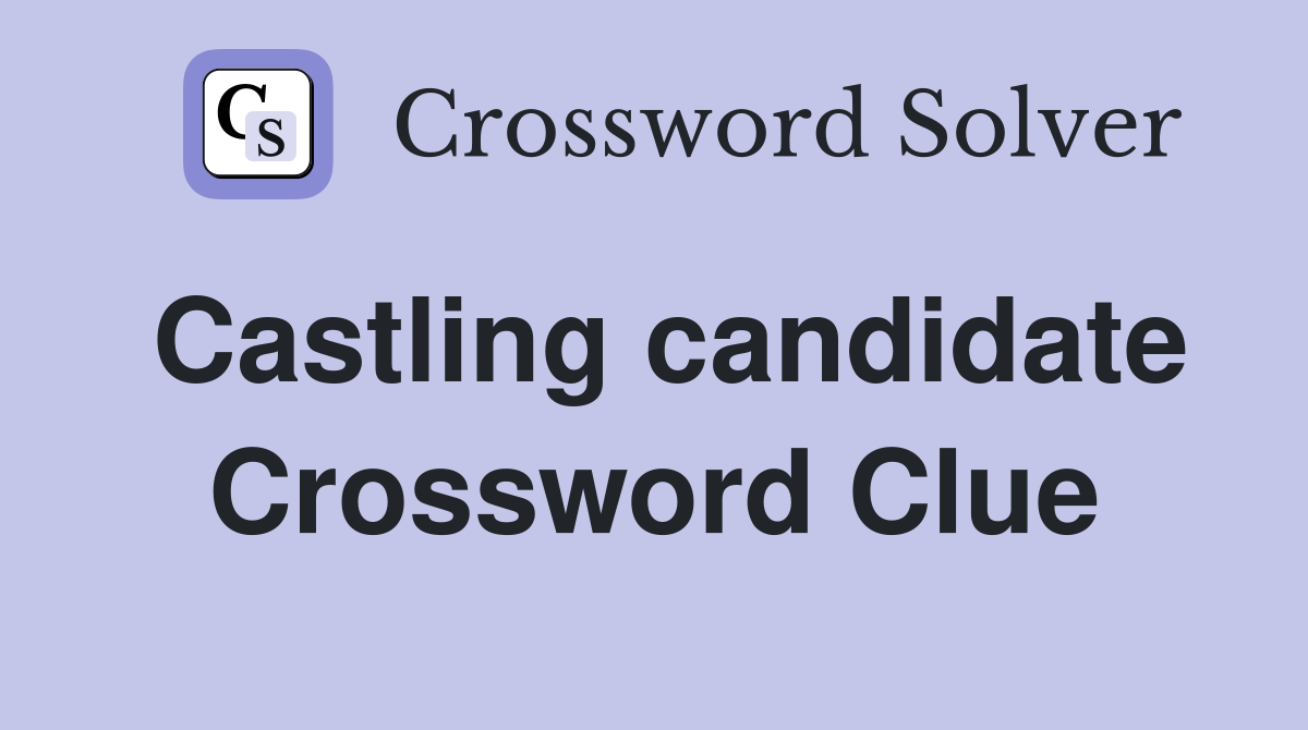 Castling candidate Crossword Clue