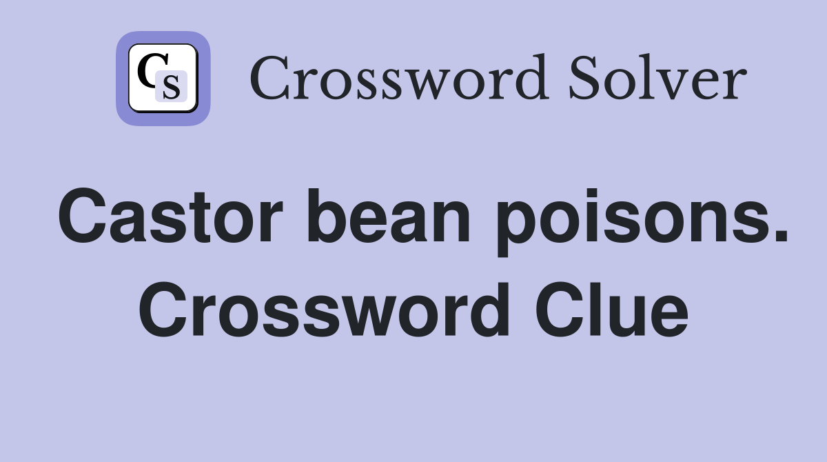 Castor bean poisons. Crossword Clue
