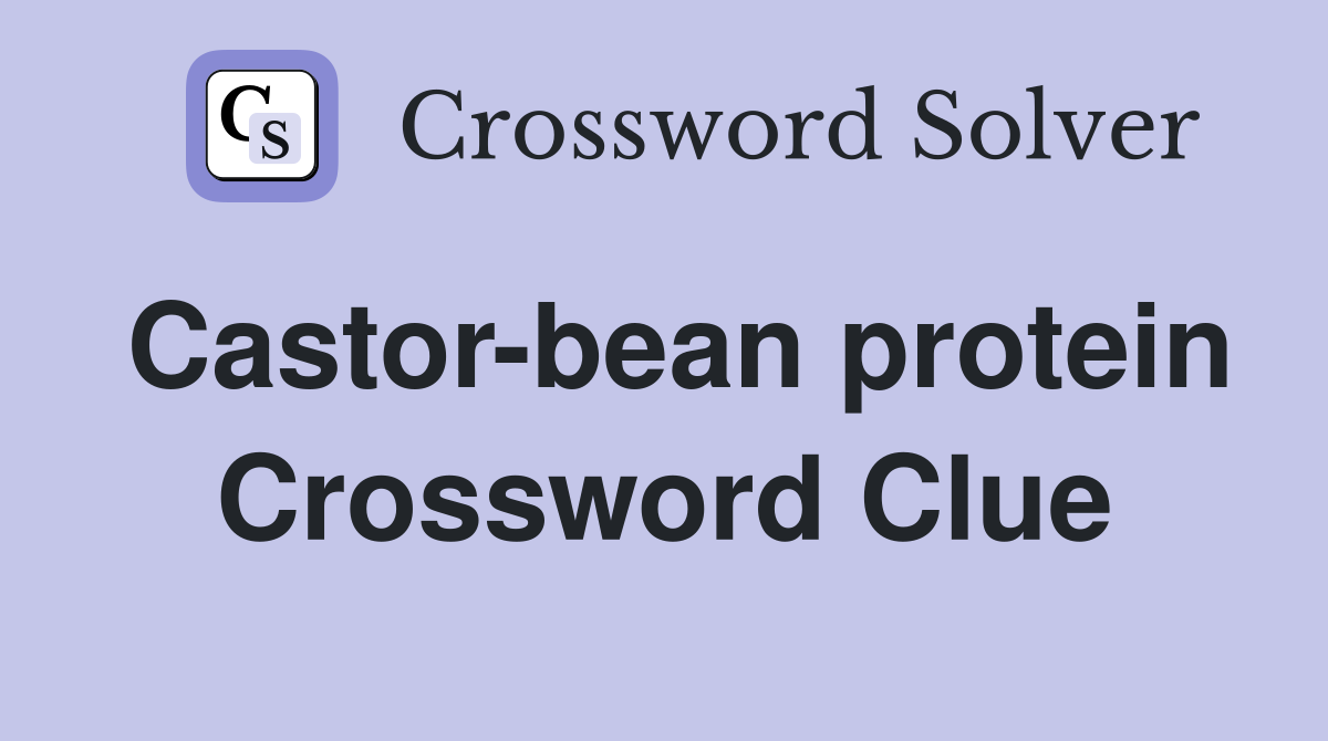 Castor-bean protein Crossword Clue