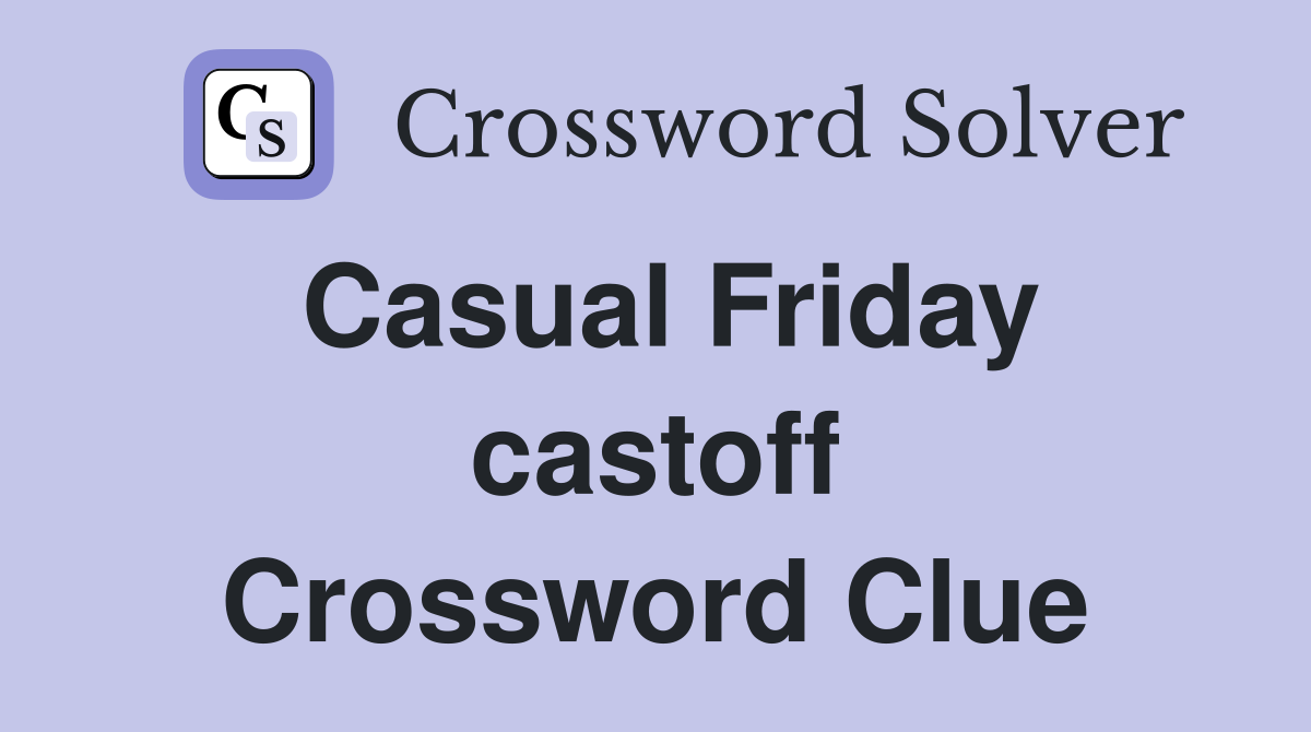 Casual Friday castoff Crossword Clue