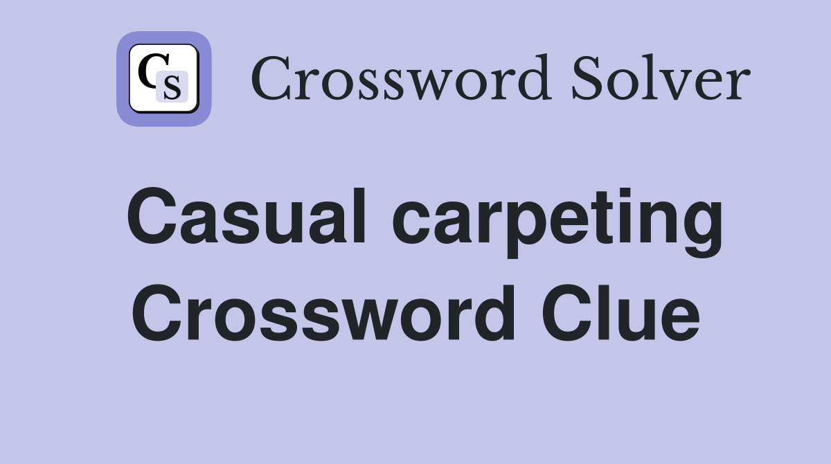 Casual carpeting Crossword Clue