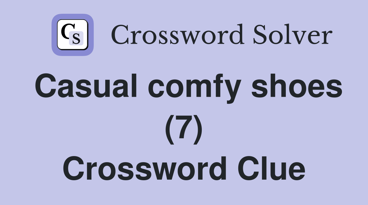 Casual comfy shoes (7) Crossword Clue