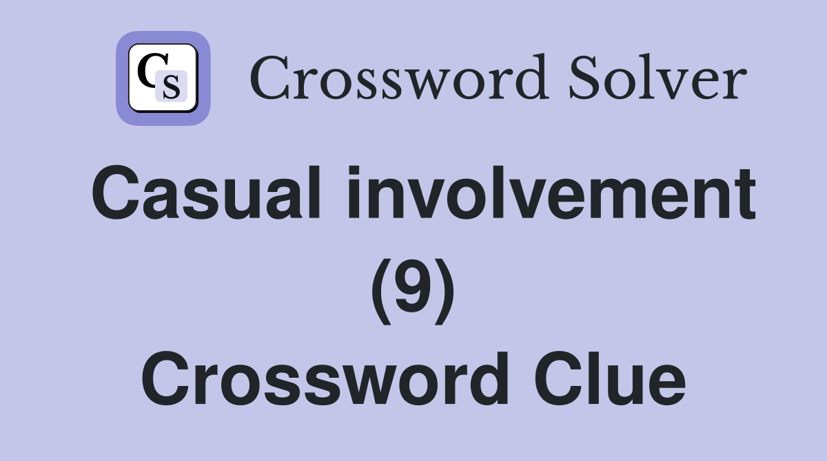 Casual involvement (9) Crossword Clue