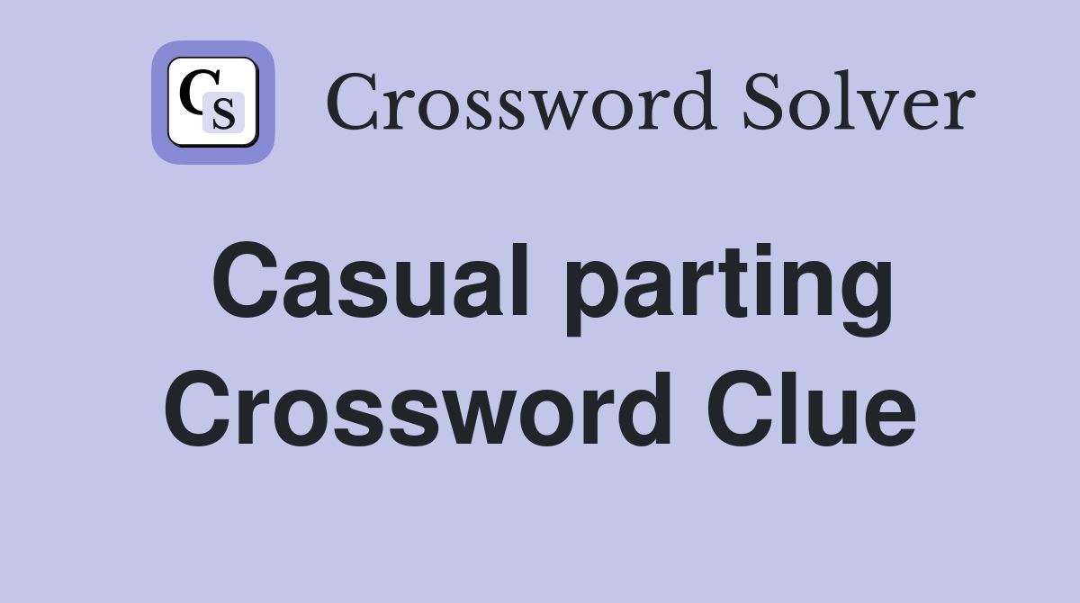 Casual parting Crossword Clue