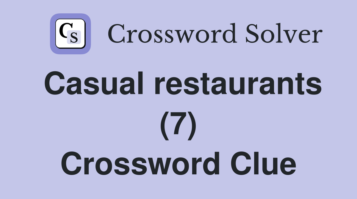 Casual restaurants (7) Crossword Clue