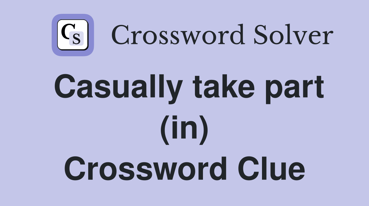 Casually take part (in) Crossword Clue