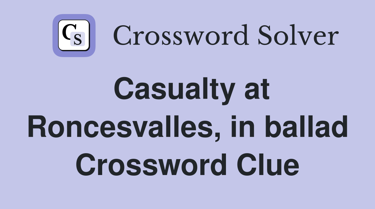 Casualty at Roncesvalles, in ballad Crossword Clue