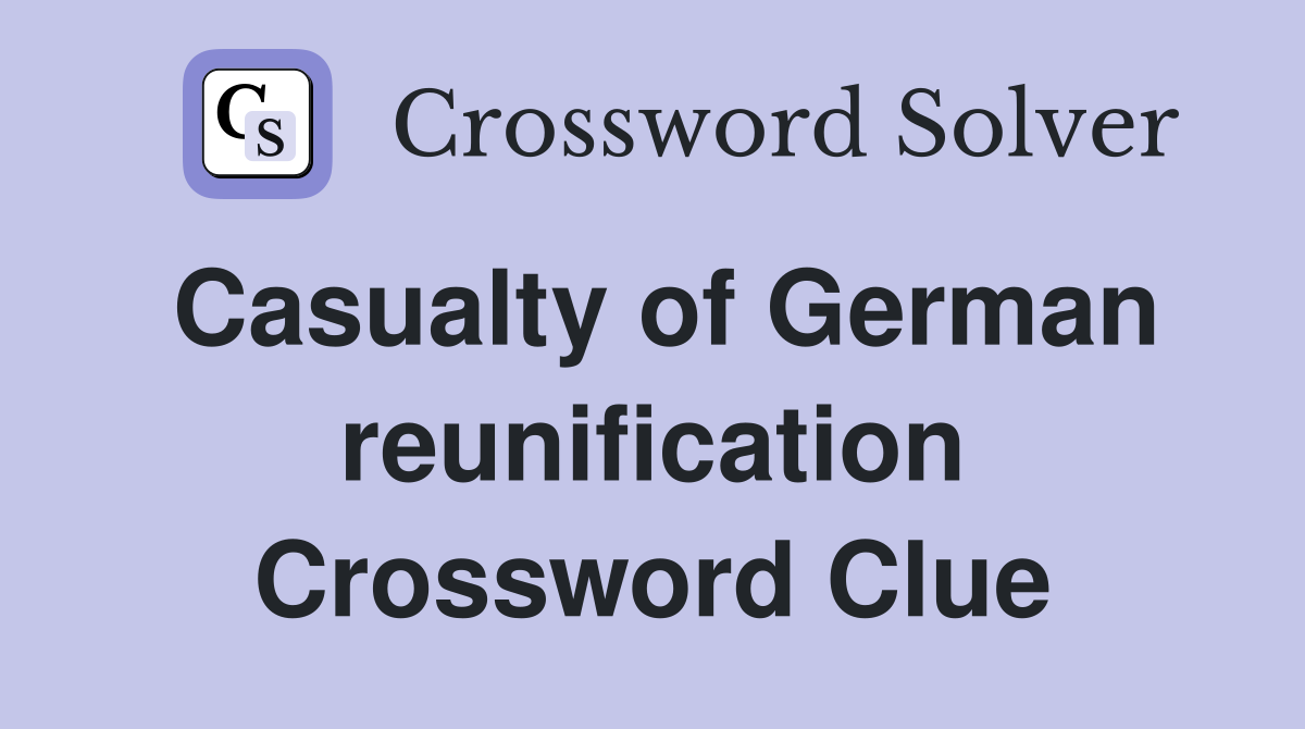 Casualty of German reunification Crossword Clue