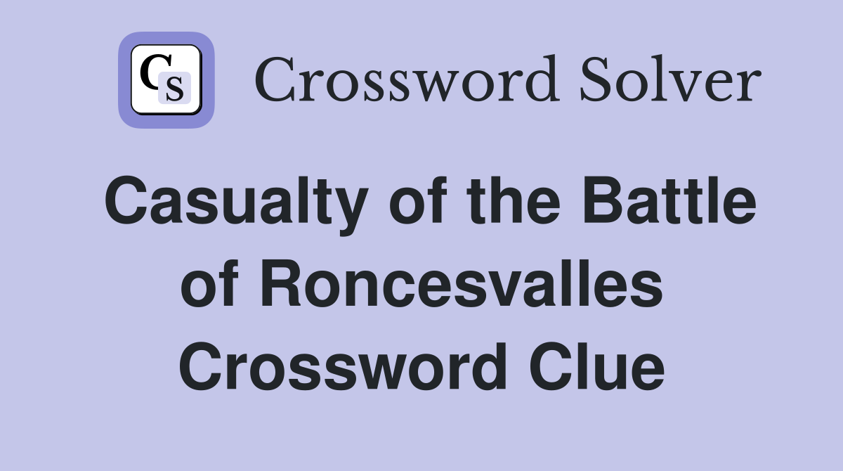Casualty of the Battle of Roncesvalles Crossword Clue
