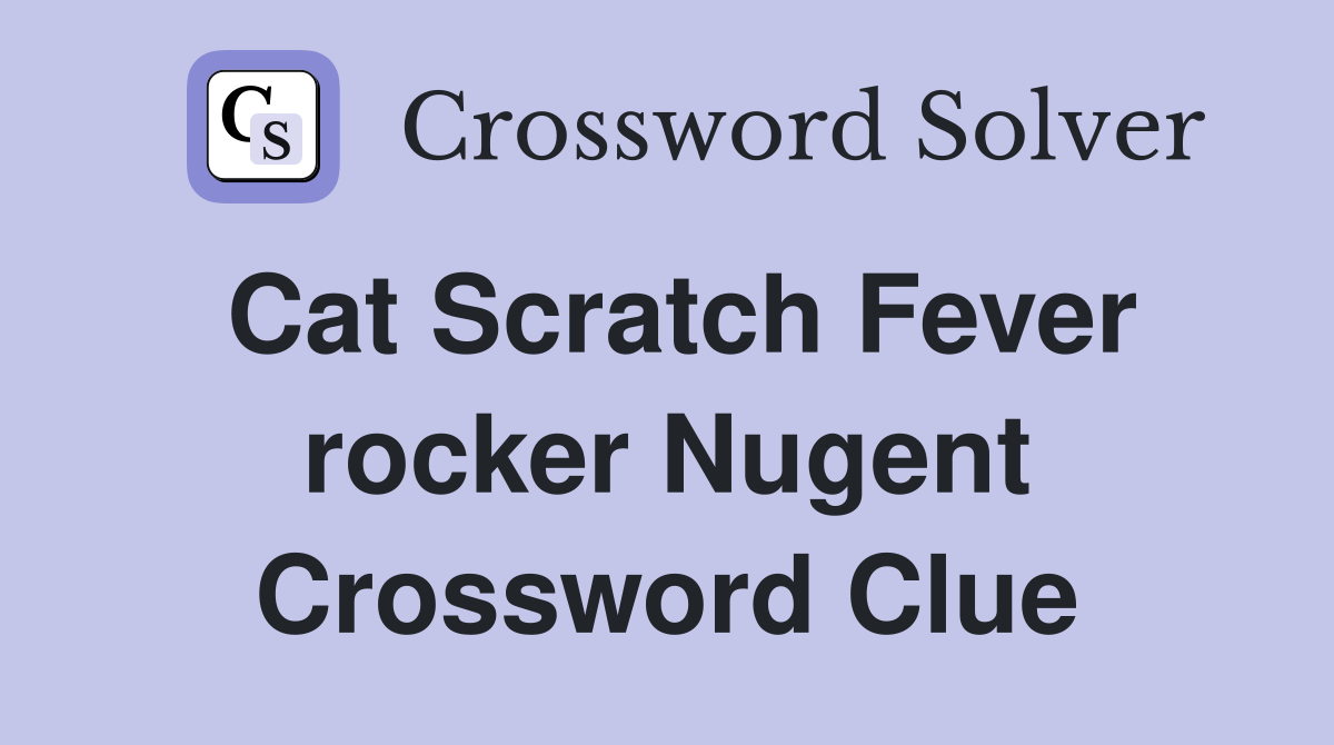 Cat Scratch Fever rocker Nugent Crossword Clue