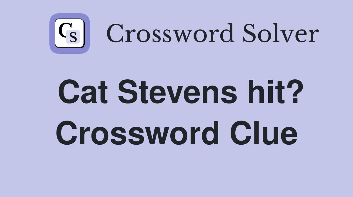 Cat Stevens hit? Crossword Clue