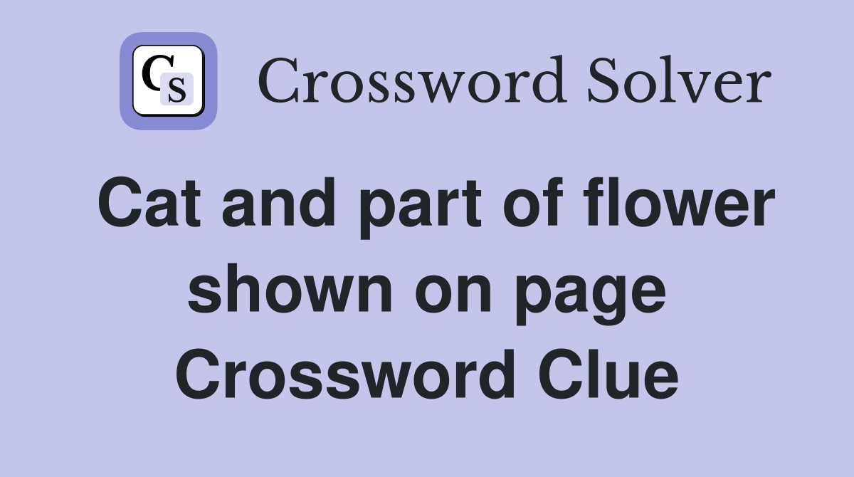 Cat and part of flower shown on page Crossword Clue