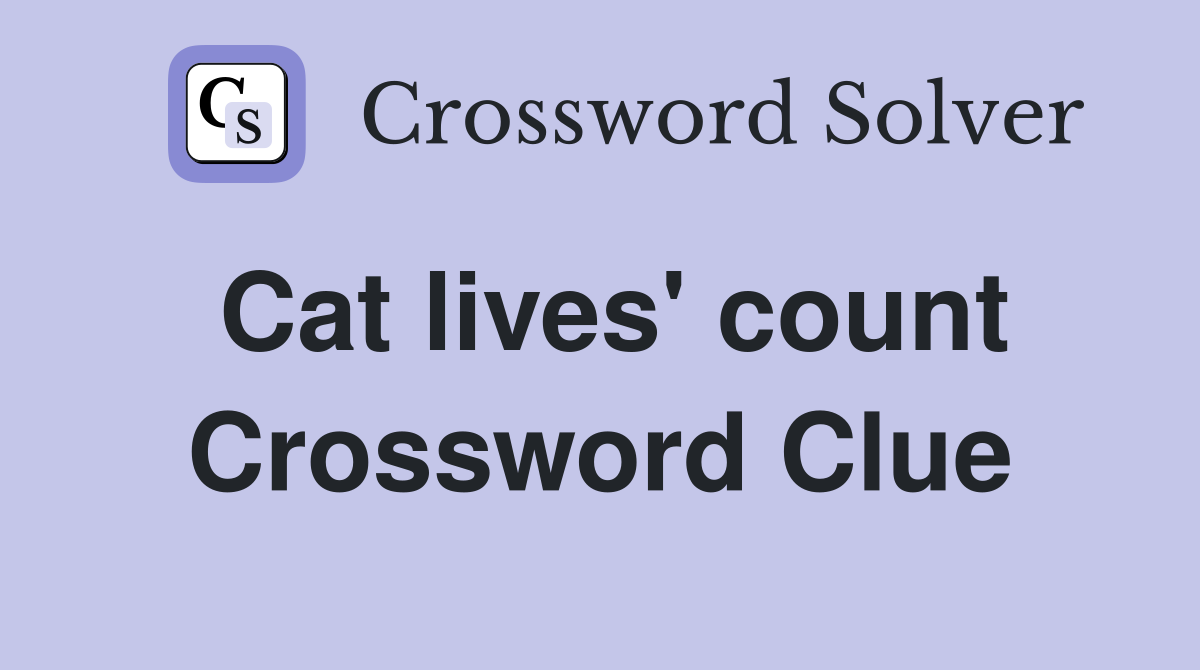 Cat lives' count Crossword Clue