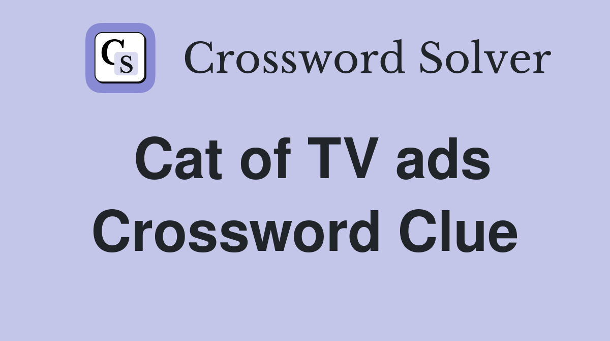 Cat of TV ads Crossword Clue