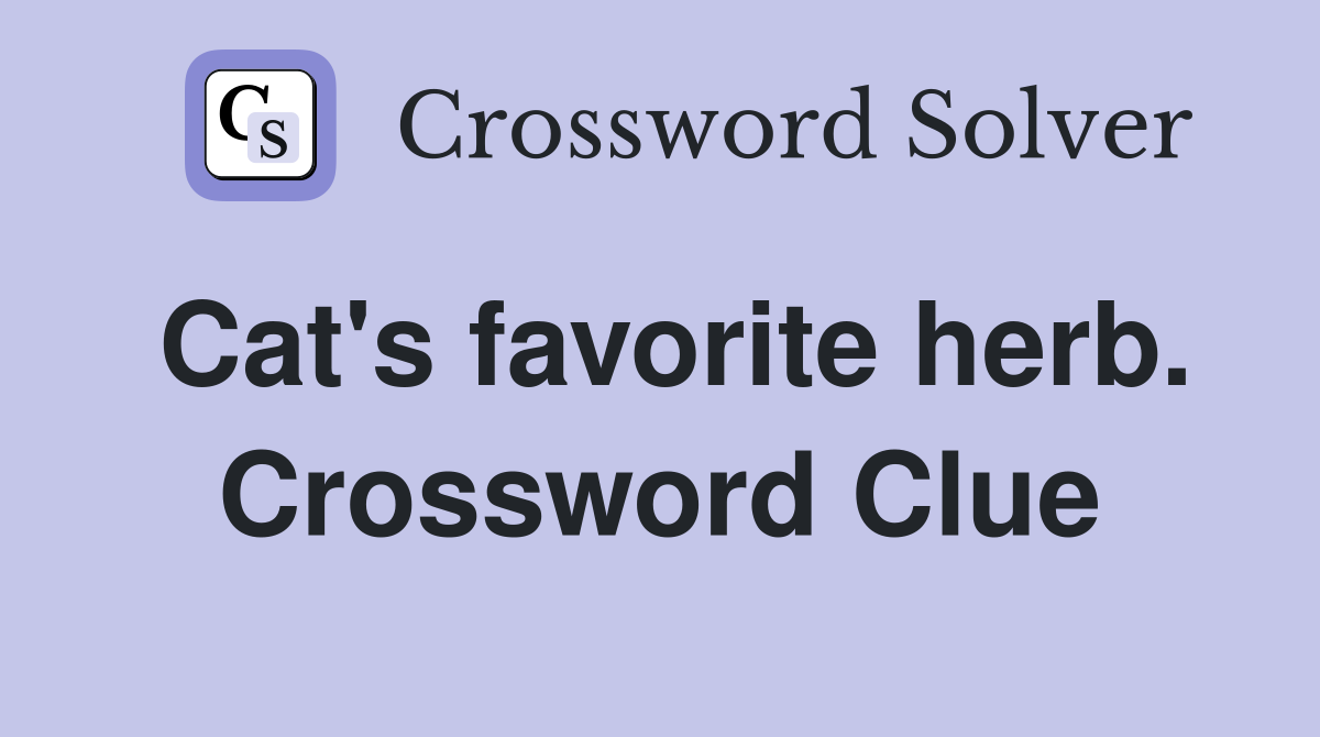 Cat's favorite herb. Crossword Clue