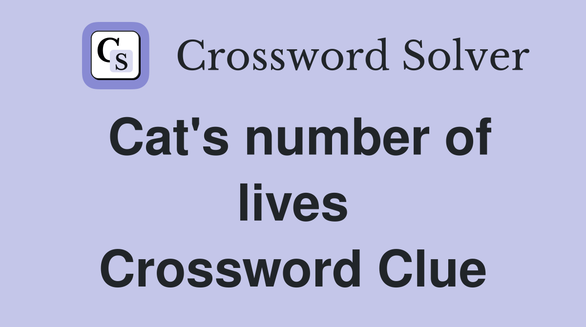 Cat's number of lives Crossword Clue
