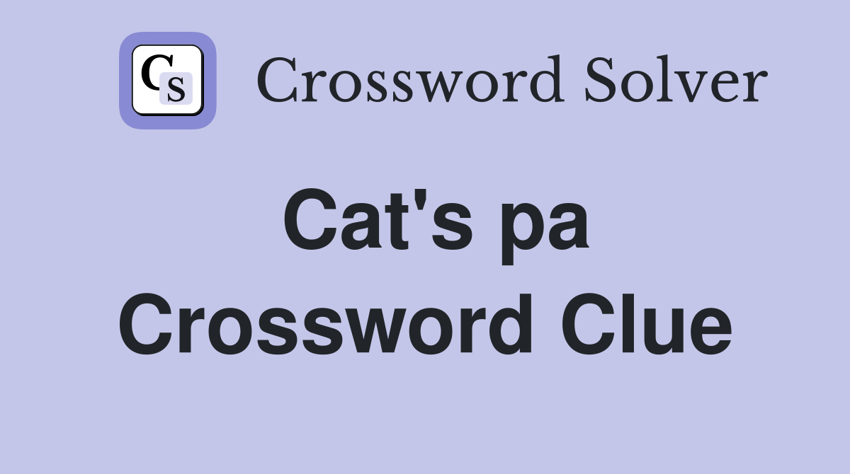 Cat's pa Crossword Clue