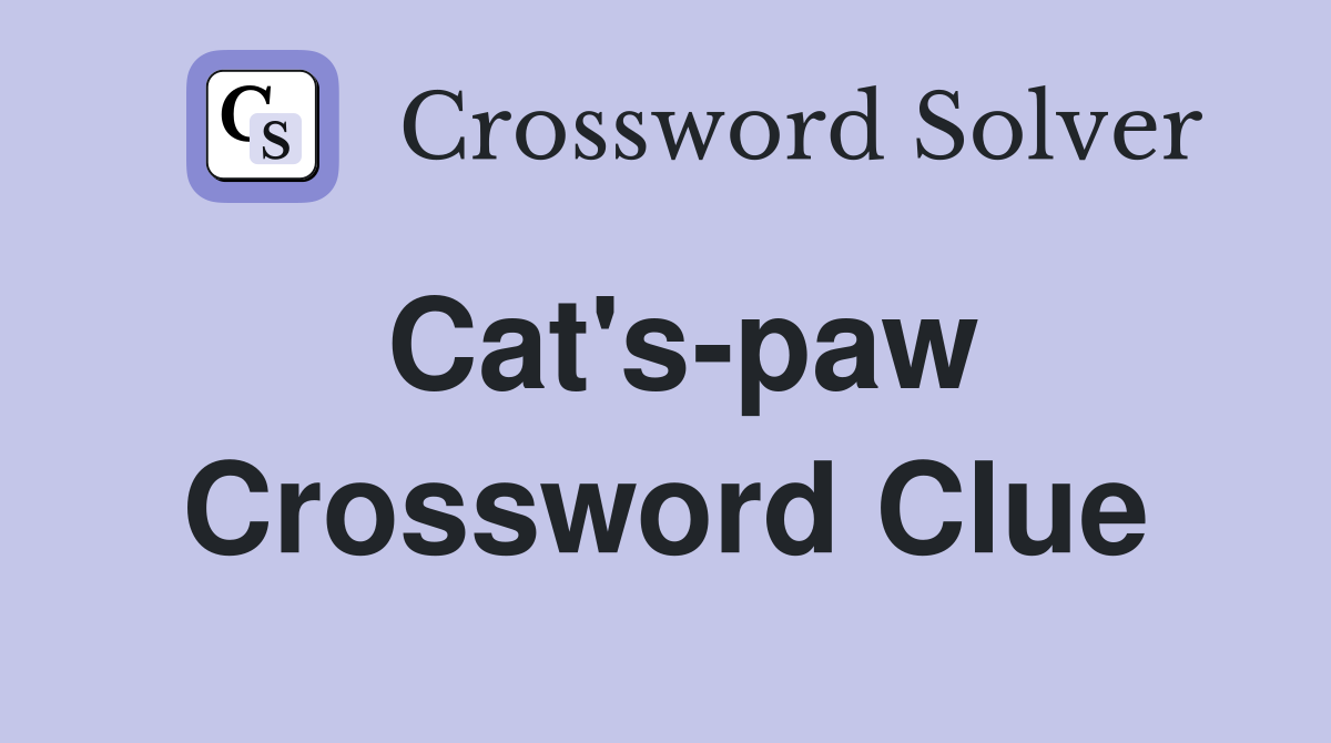 Cat #39 s paw Crossword Clue Answers Crossword Solver