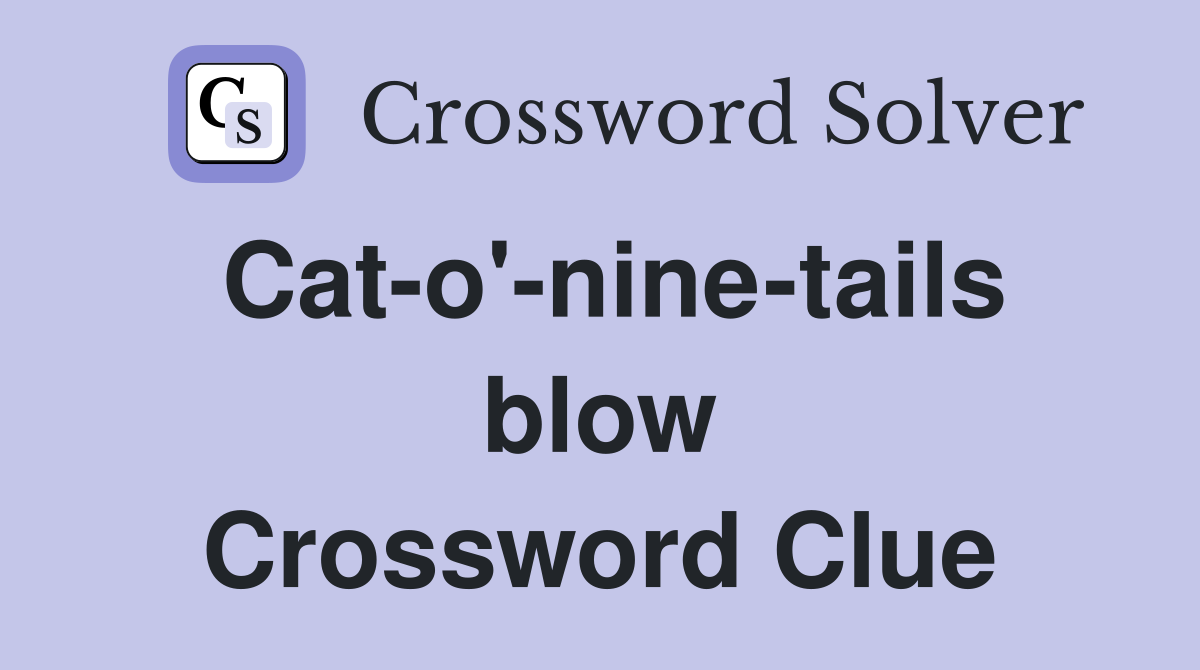 Cat-o'-nine-tails blow Crossword Clue
