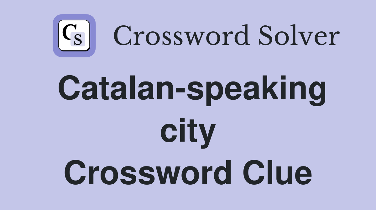 Catalan-speaking city Crossword Clue
