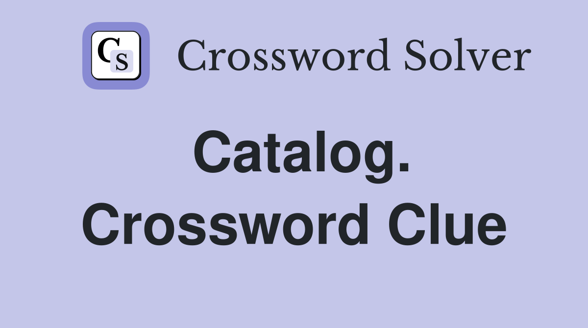 Catalog. Crossword Clue