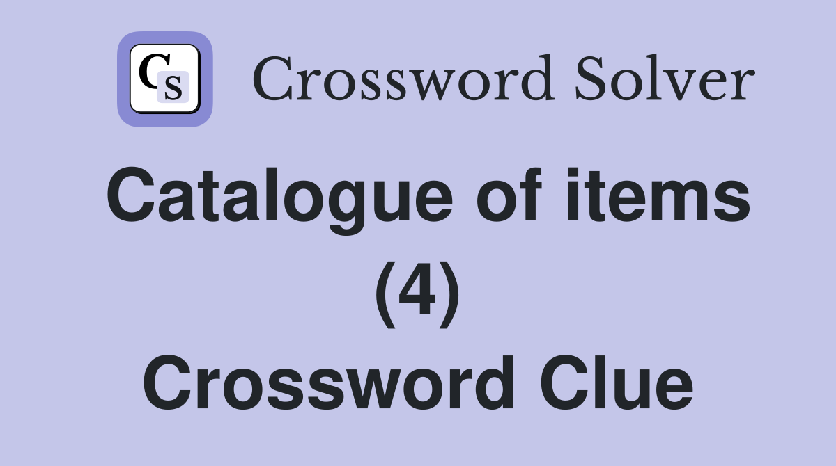 Catalogue of items (4) Crossword Clue