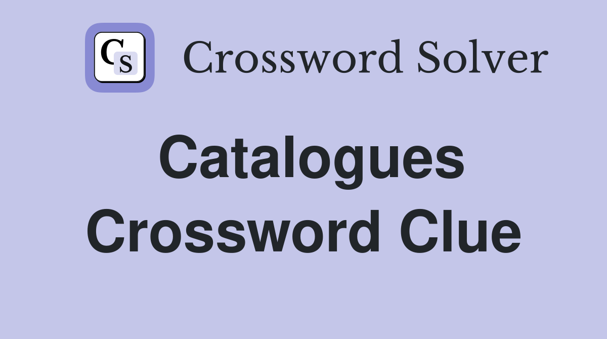 Catalogues Crossword Clue