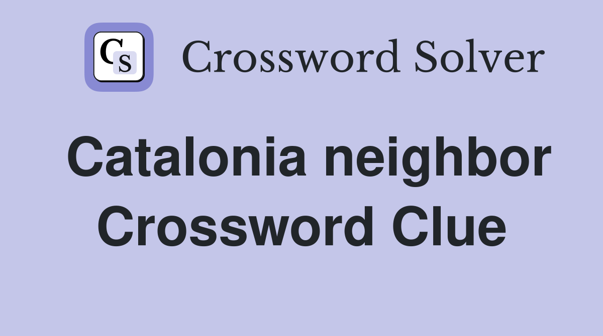 Catalonia neighbor Crossword Clue