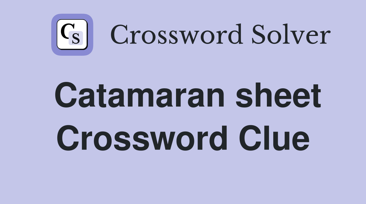 Catamaran sheet Crossword Clue