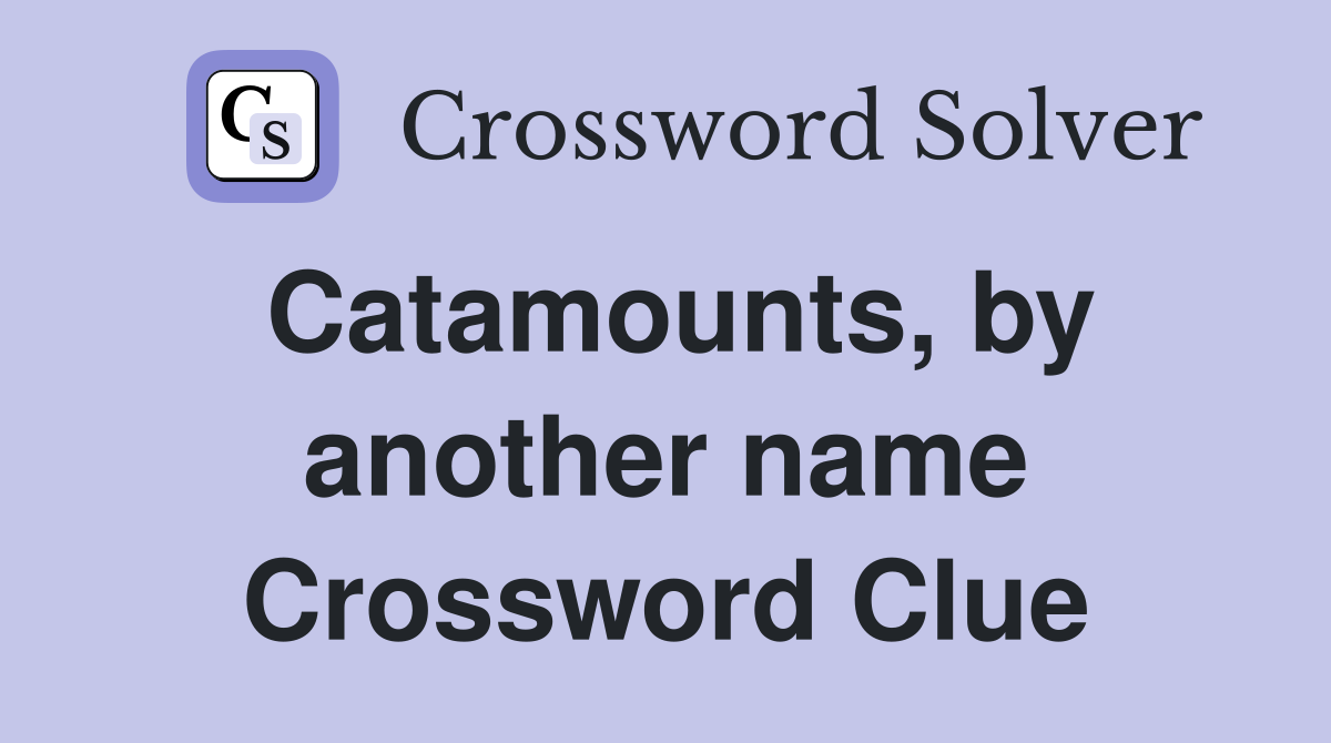 Catamounts, by another name Crossword Clue