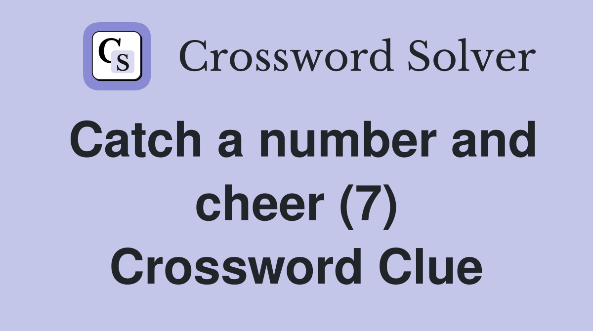 Catch a number and cheer (7) Crossword Clue
