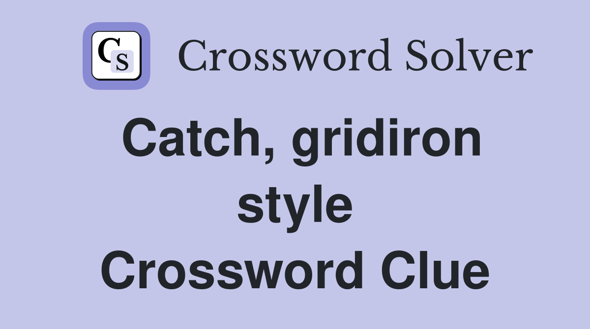 Catch, gridiron style Crossword Clue