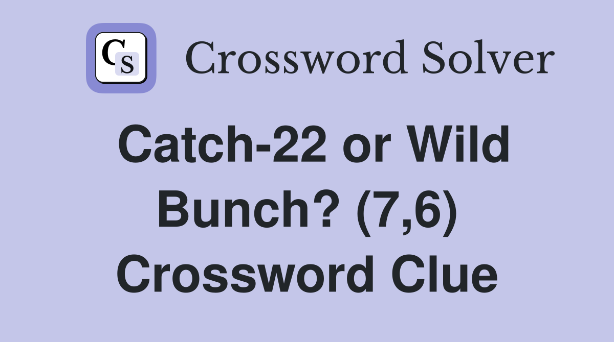 Catch-22 or Wild Bunch? (7,6) Crossword Clue