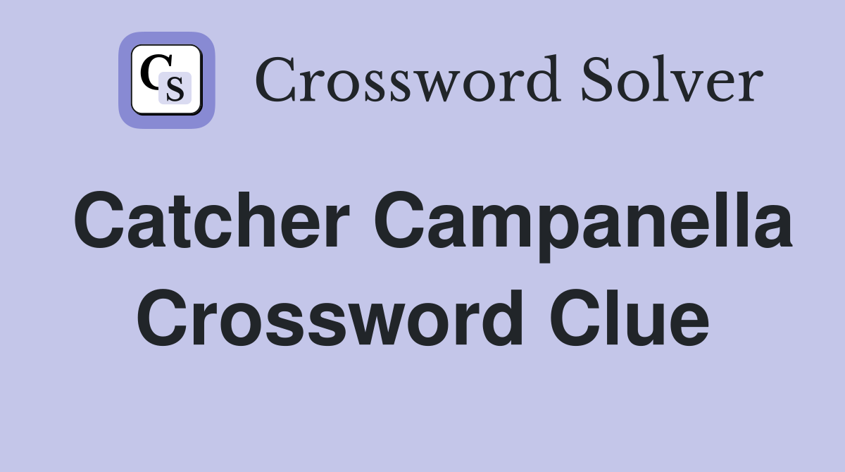 Catcher Campanella Crossword Clue