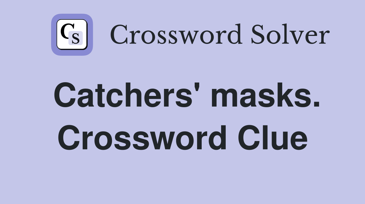 Catchers' masks. Crossword Clue