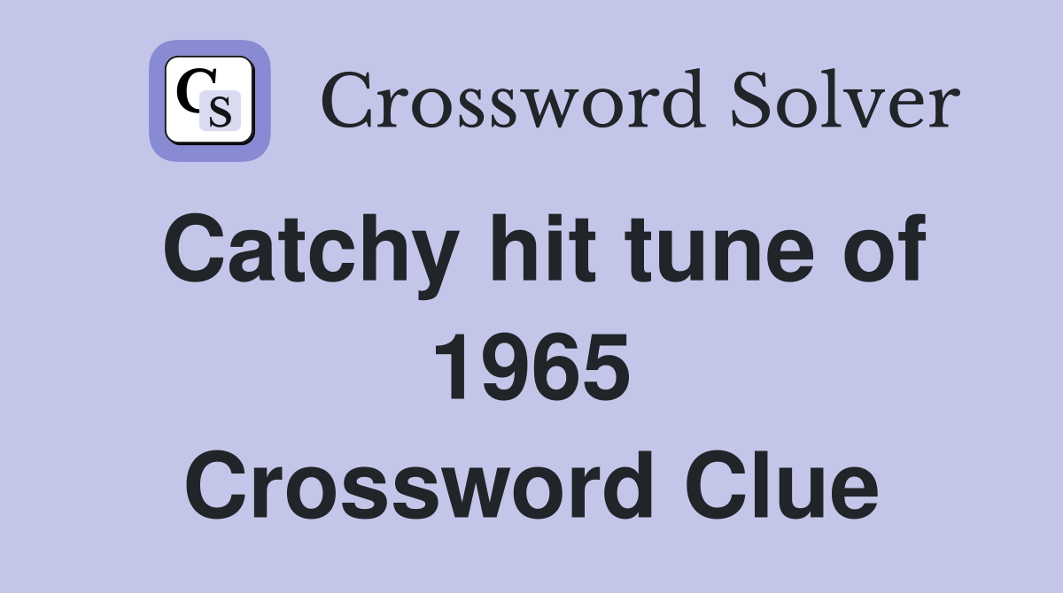 Catchy hit tune of 1965 Crossword Clue