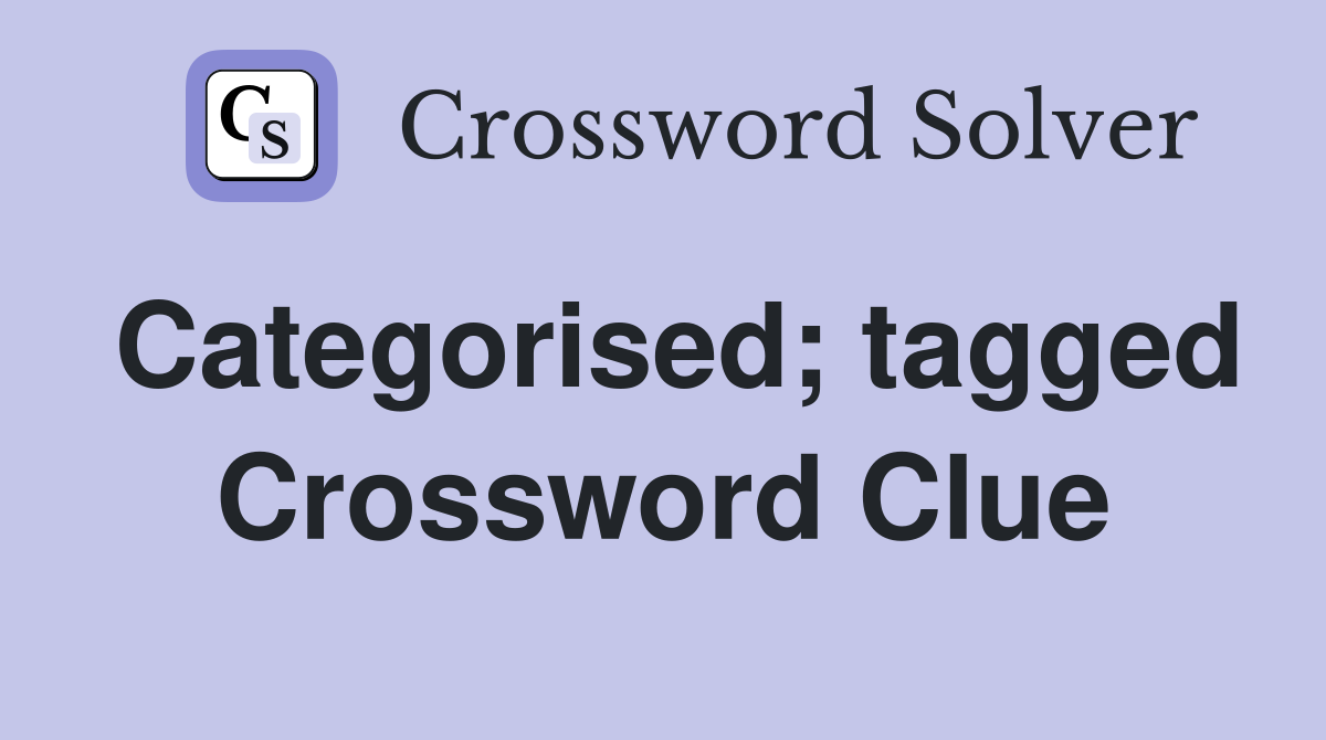 Categorised; tagged Crossword Clue