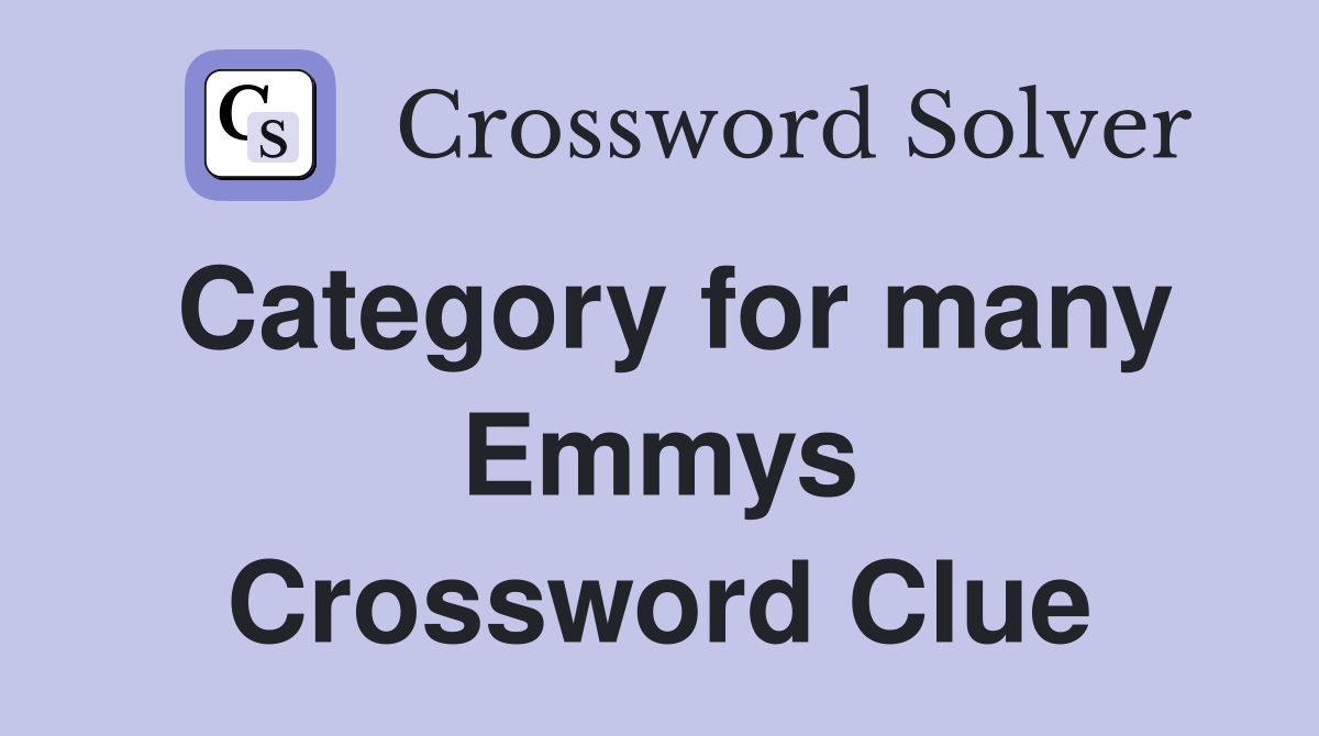 Category for many Emmys Crossword Clue