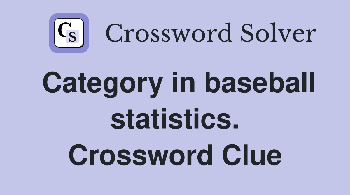 Category in baseball statistics. Crossword Clue