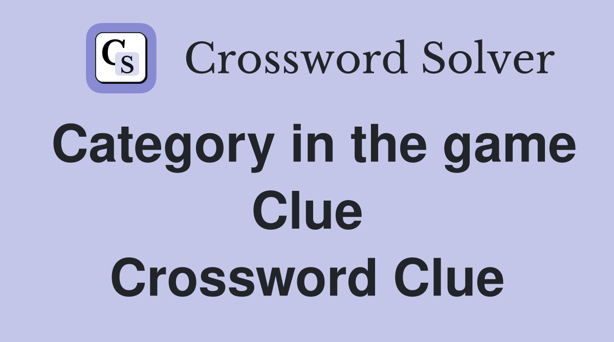 Category in the game Clue Crossword Clue