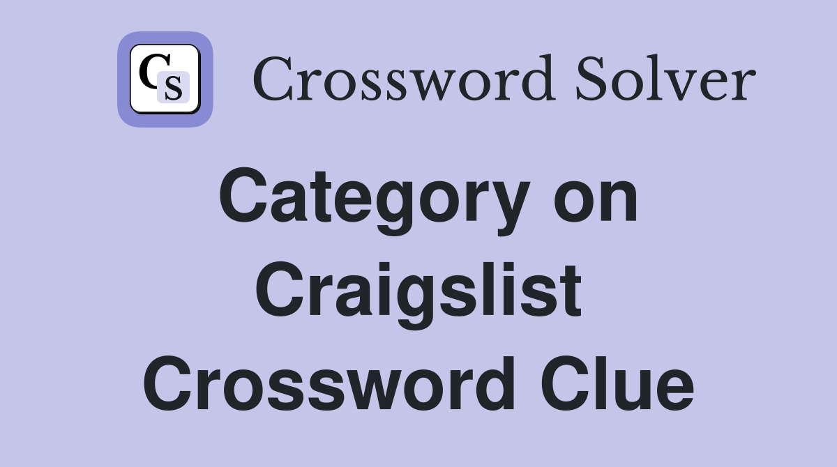 Category on Craigslist Crossword Clue