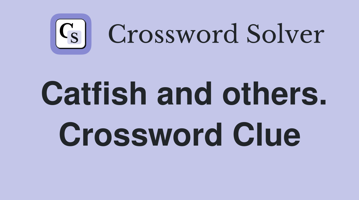 Catfish and others. Crossword Clue
