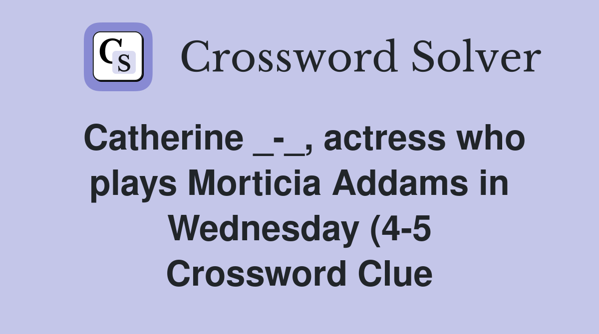 Catherine actress who plays Morticia Addams in Wednesday (4 5 Catherine actress who plays Morticia Addams in Wednesday (4 5
