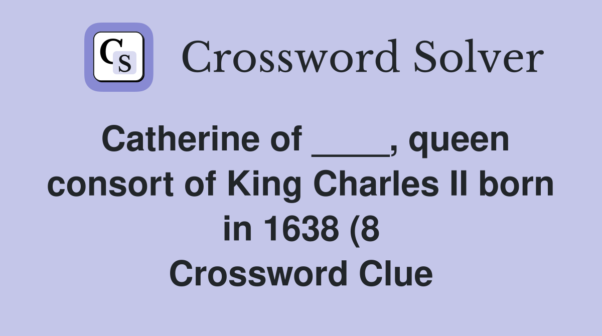 Catherine of queen consort of King Charles II born in 1638 (8 Catherine of queen consort of King Charles II born in 1638 (8