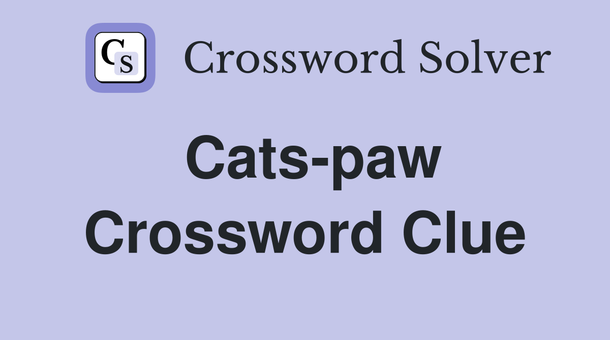 Cats paw Crossword Clue Answers Crossword Solver