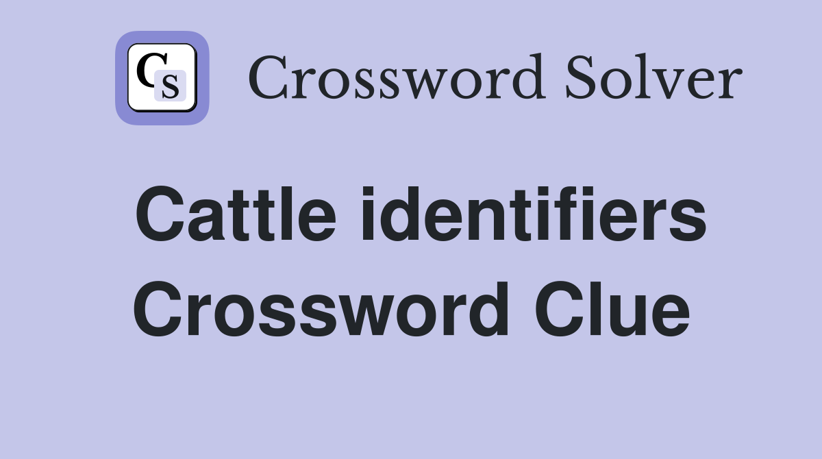 Cattle identifiers Crossword Clue