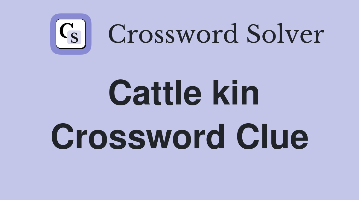 Cattle kin Crossword Clue