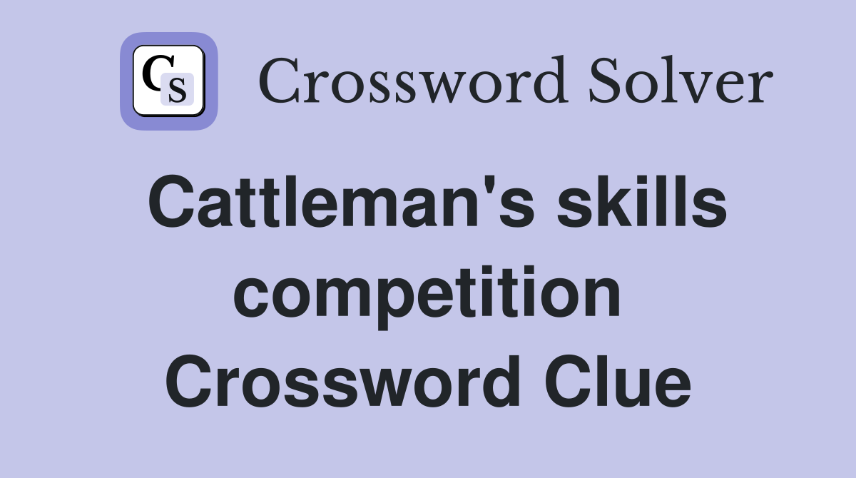 Cattleman's skills competition Crossword Clue