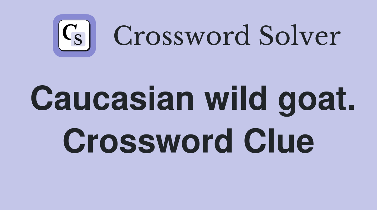 Caucasian wild goat. Crossword Clue